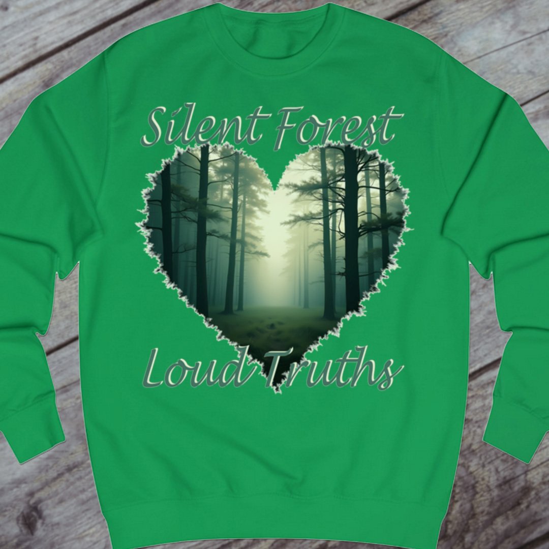 Silent Forest Loud Truths sweatshirt