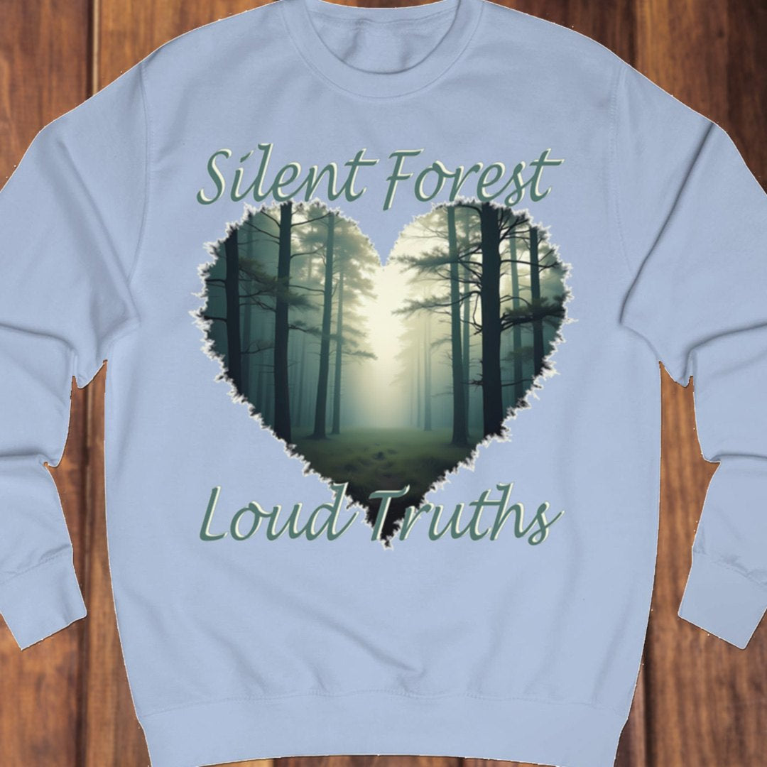 Silent Forest Loud Truths sweatshirt