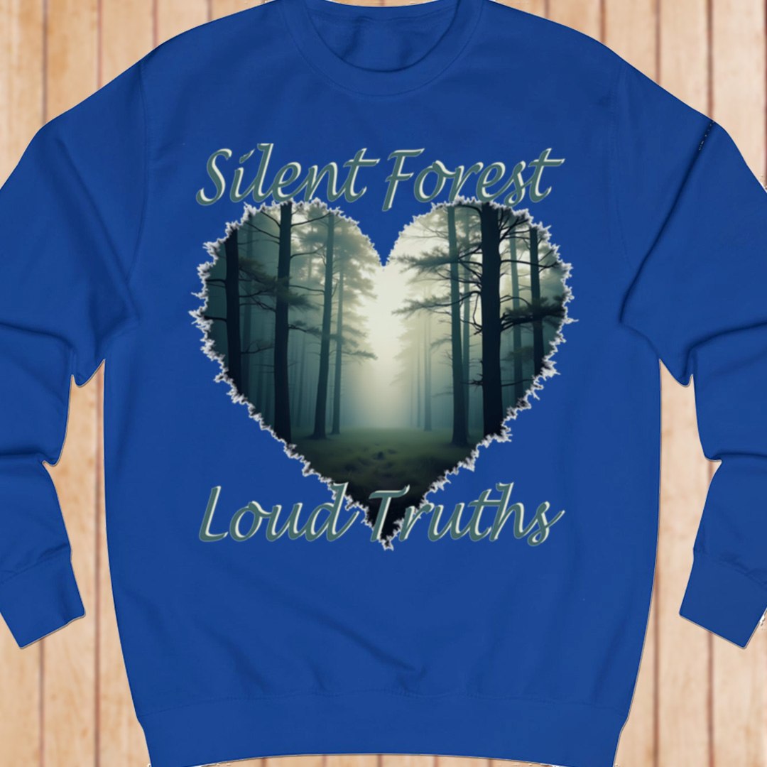 Silent Forest Loud Truths sweatshirt