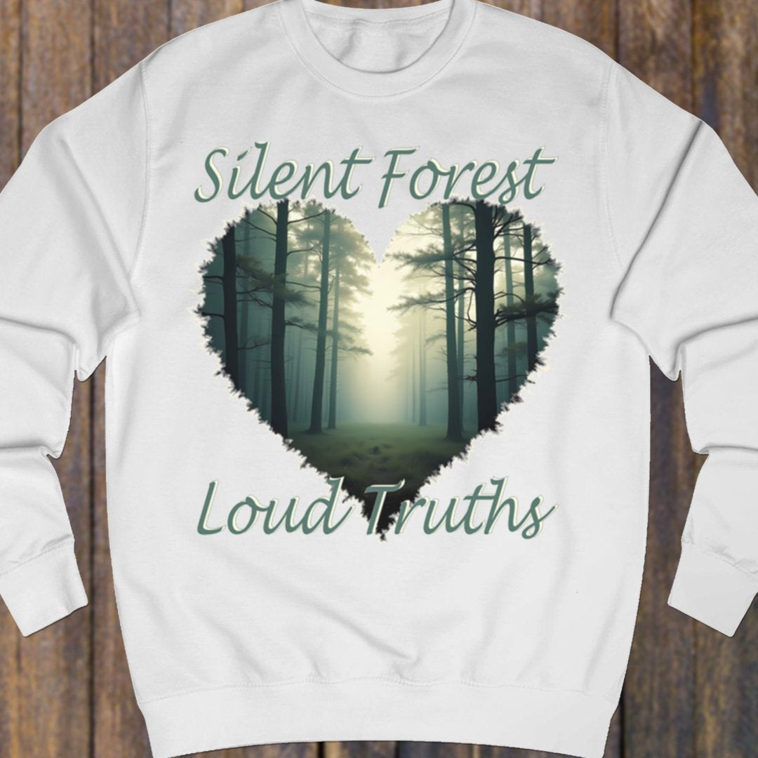 Silent Forest Loud Truths sweatshirt