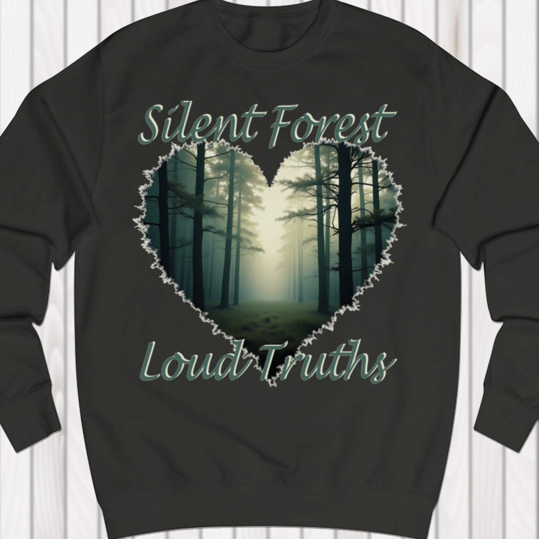 Silent Forest Loud Truths sweatshirt