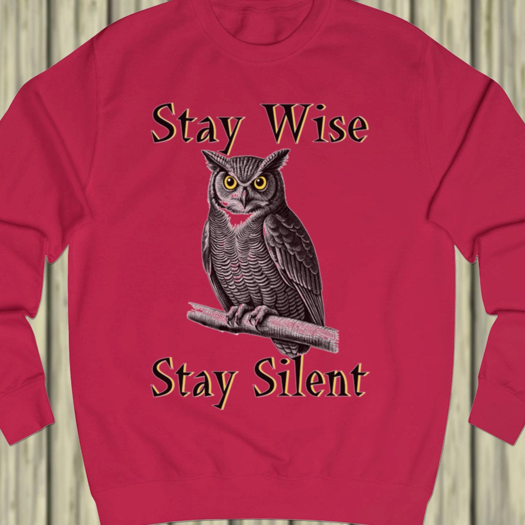 Stay Wise Stay Silent sweatshirt