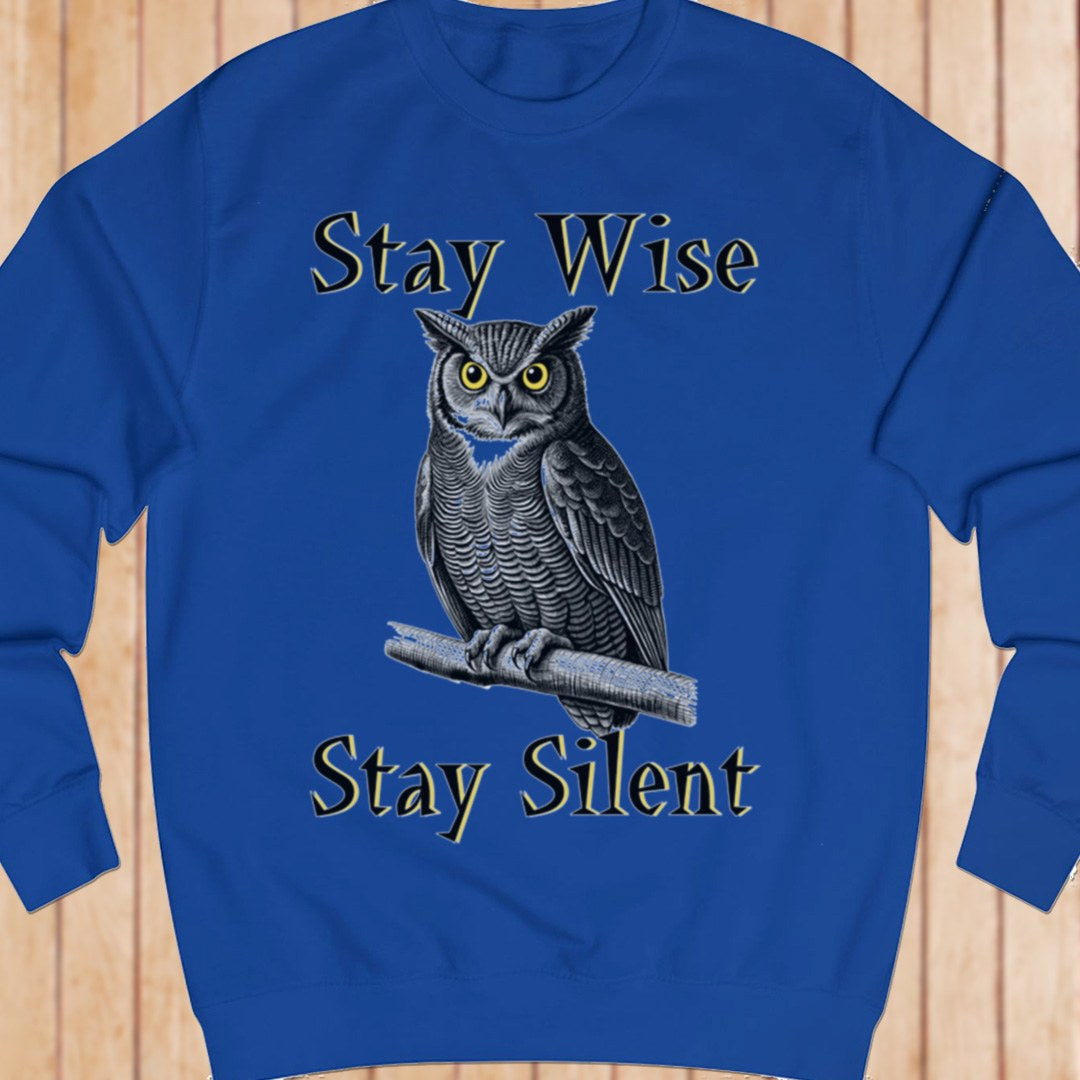 Stay Wise Stay Silent sweatshirt