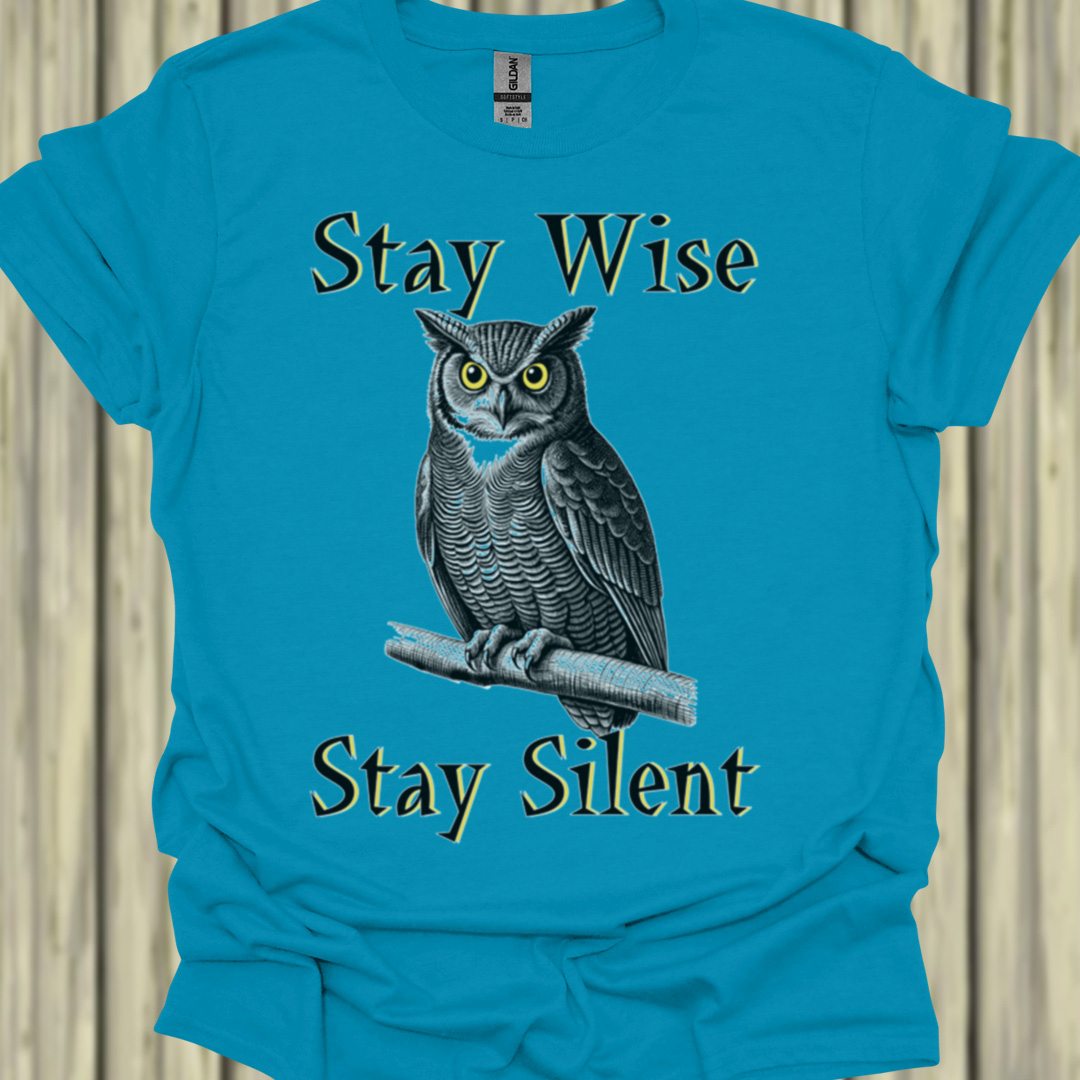 Stay Wise Stay Silent T‑Shirt