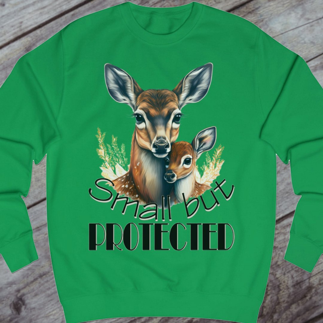 Small but Protected hert sweatshirt