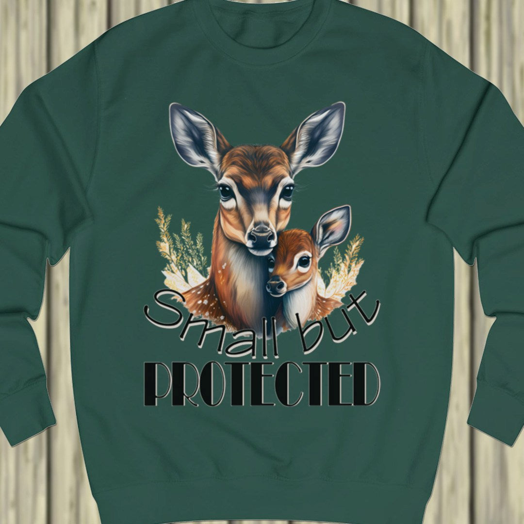 Small but Protected hert sweatshirt