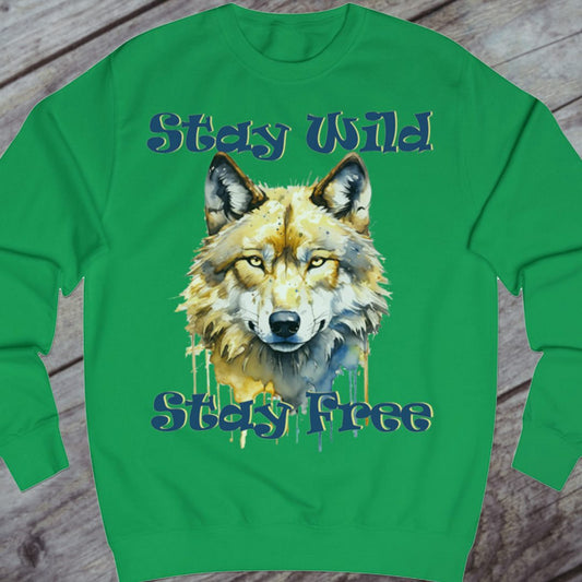 Stay Wild Stay Free sweatshirt