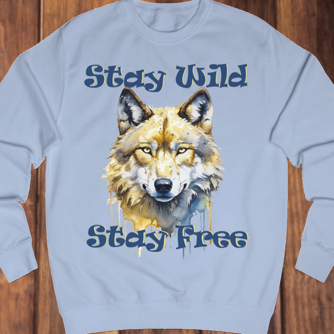 Stay Wild Stay Free sweatshirt