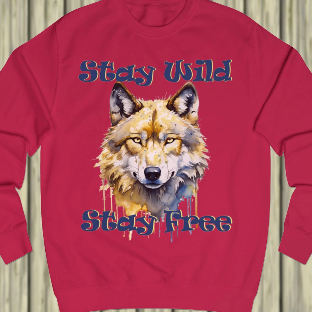 Stay Wild Stay Free sweatshirt