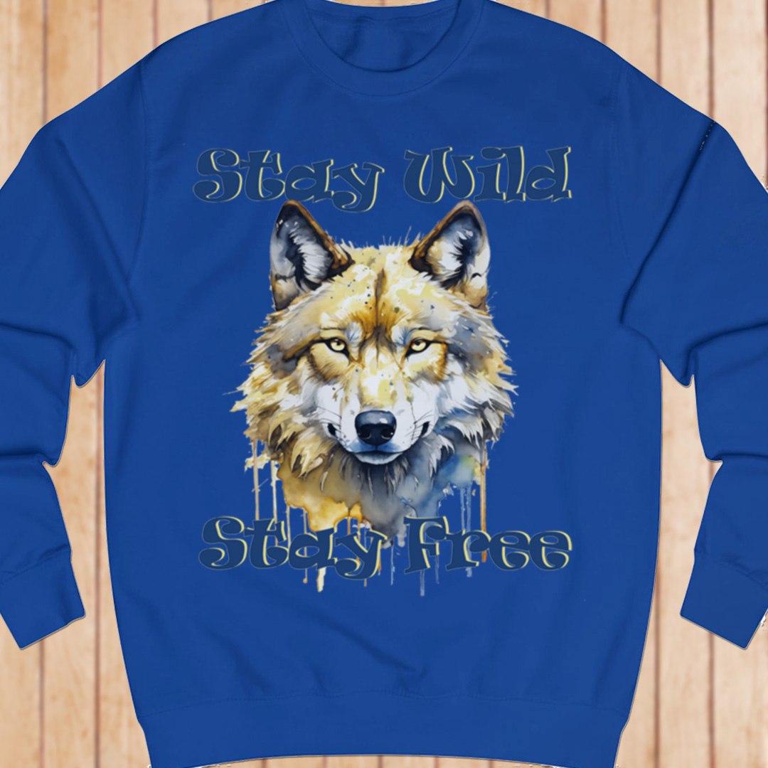 Stay Wild Stay Free sweatshirt