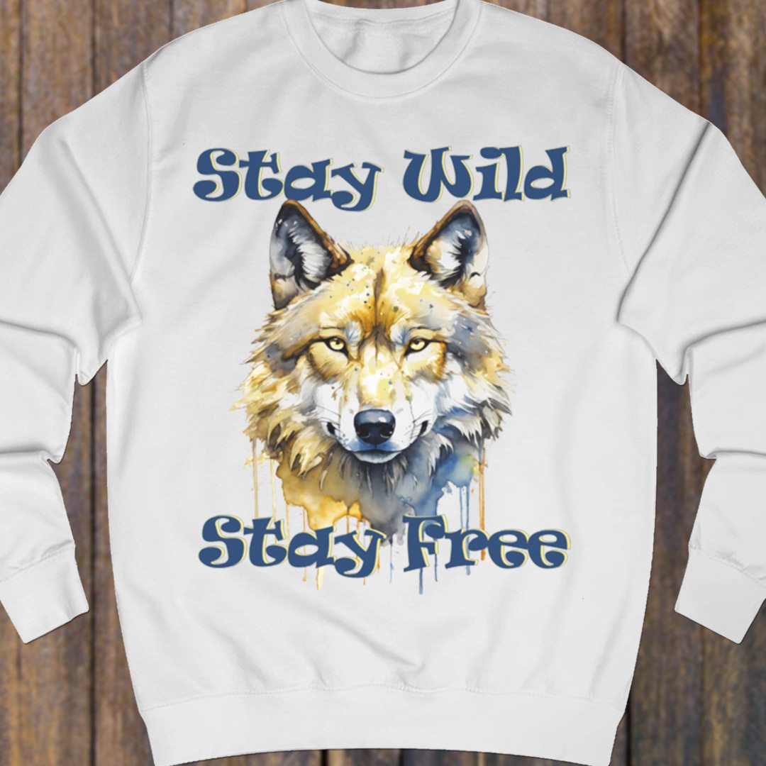 Stay Wild Stay Free sweatshirt