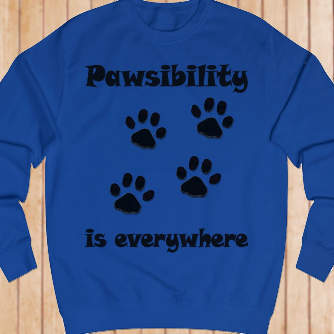 Pawsibility is Everywhere sweatshirt
