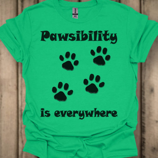 Pawsibility is Everywhere T‑Shirt
