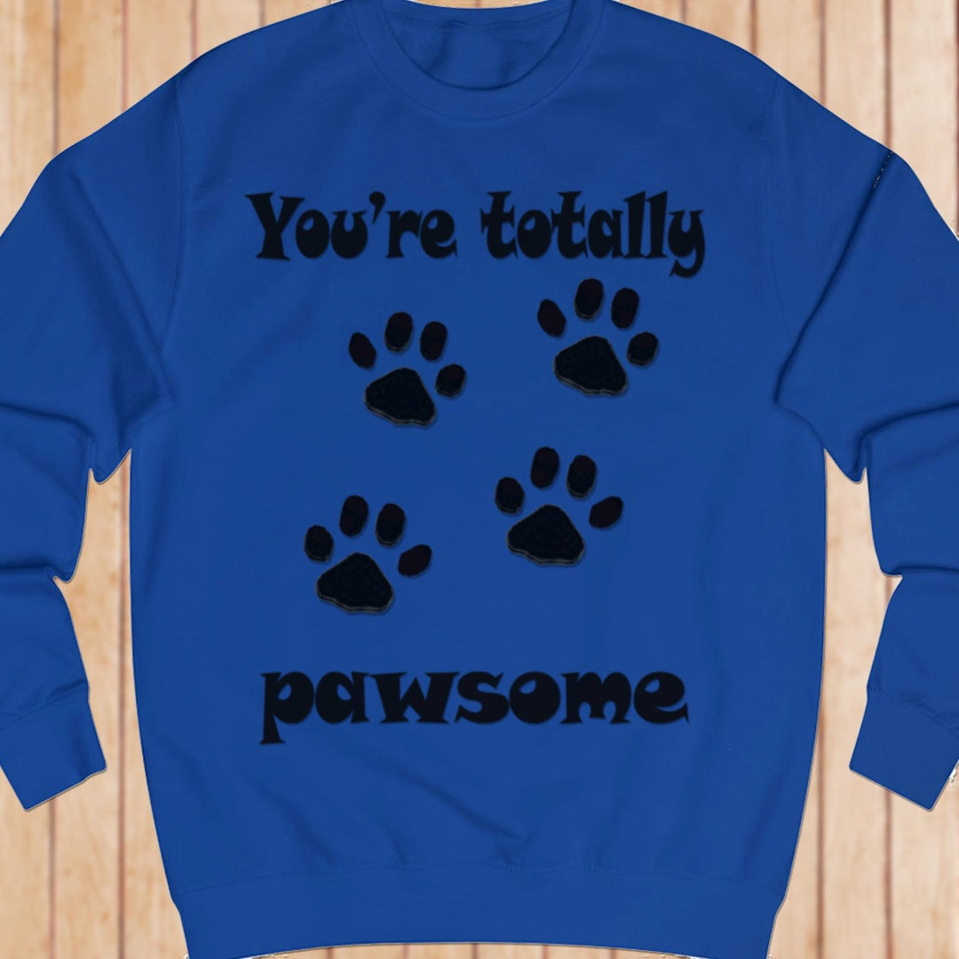 You're Totally Pawsome sweatshirt