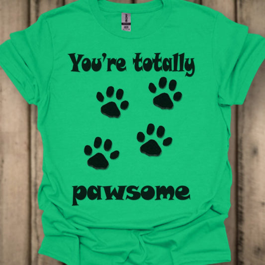 You're Totally Pawsome T‑Shirt