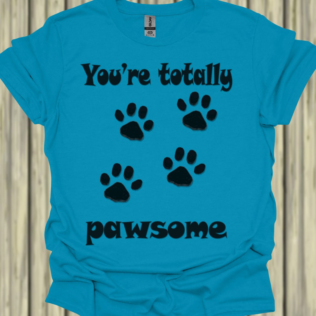 You're Totally Pawsome T‑Shirt