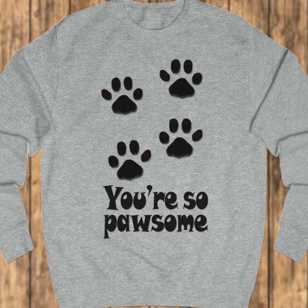 You're so Pawsome sweatshirt