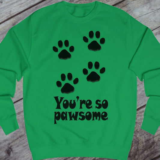 You're so Pawsome sweatshirt