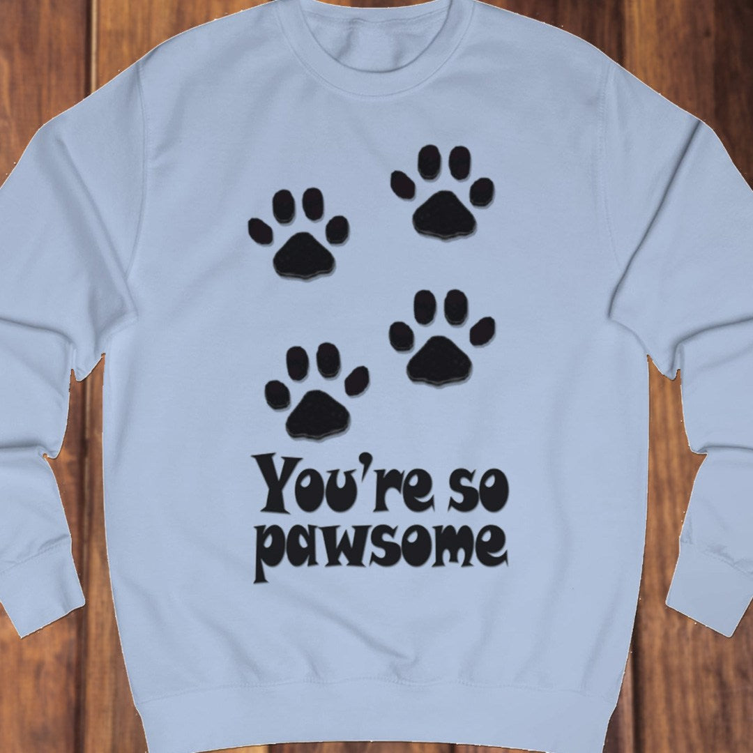 You're so Pawsome sweatshirt