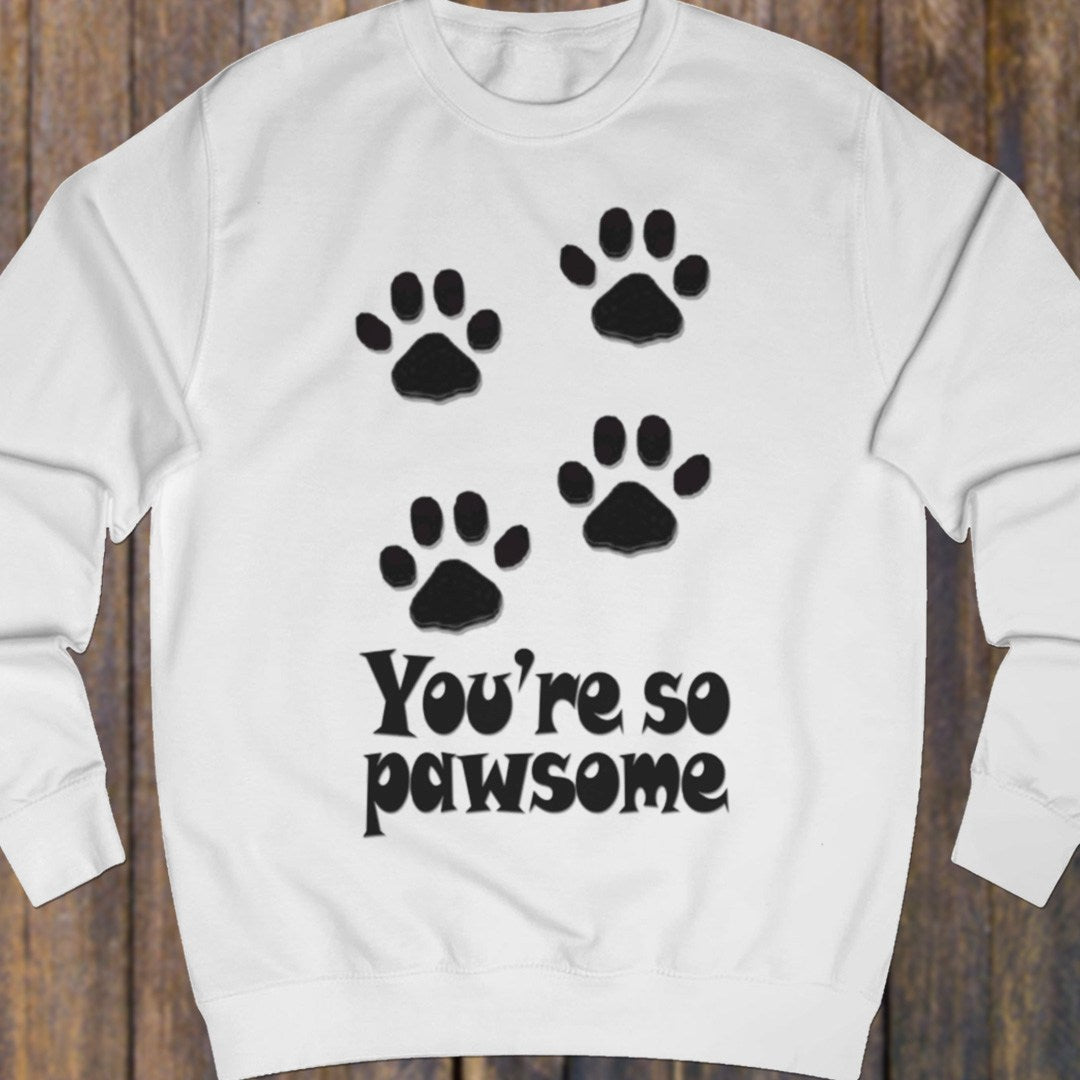 You're so Pawsome sweatshirt