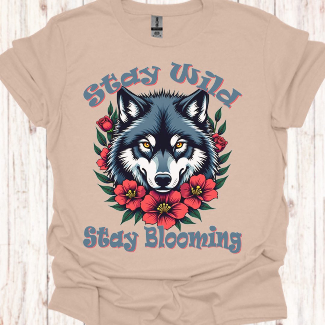 Stay Wild Stay Blooming T‑Shirt