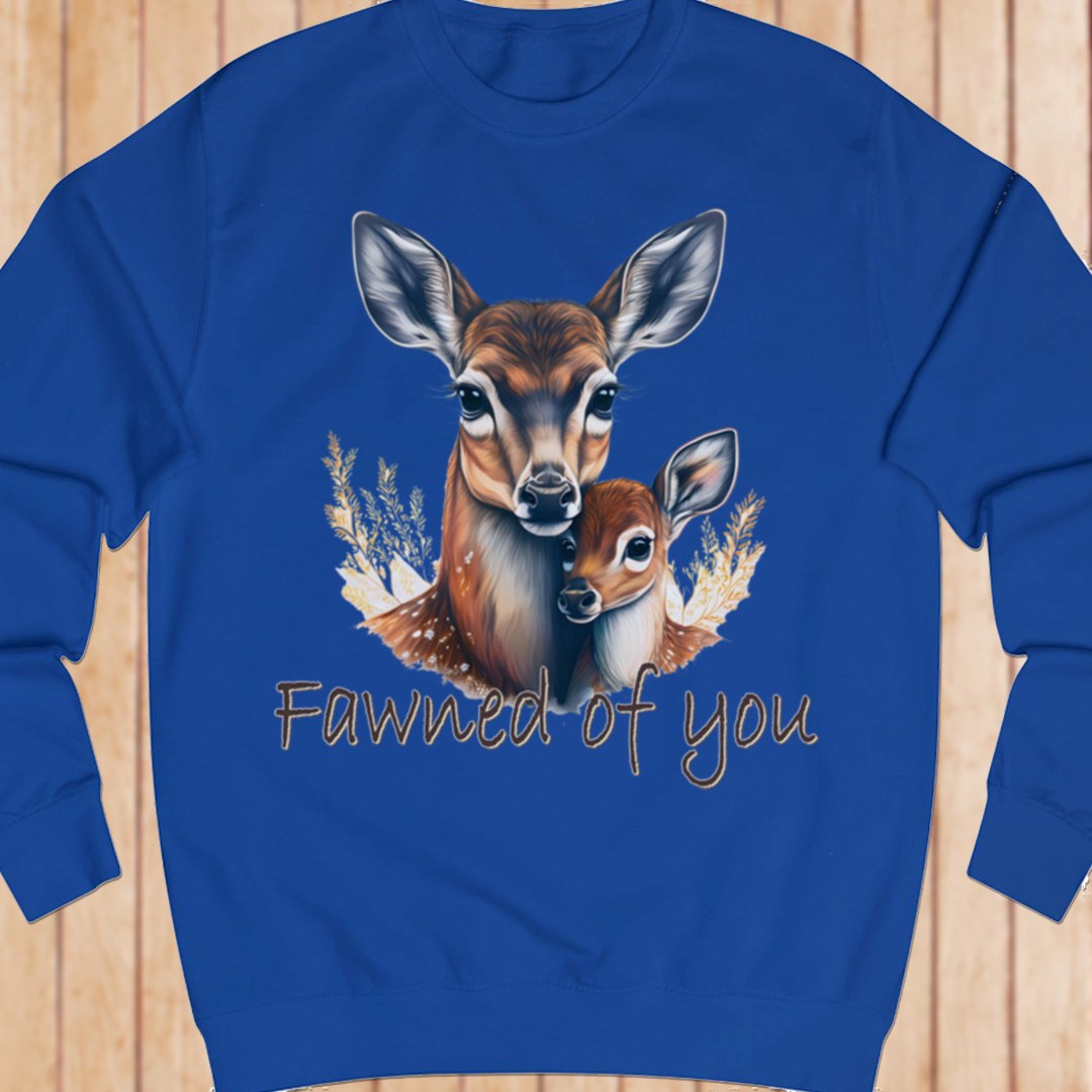 Fawned of You sweatshirt