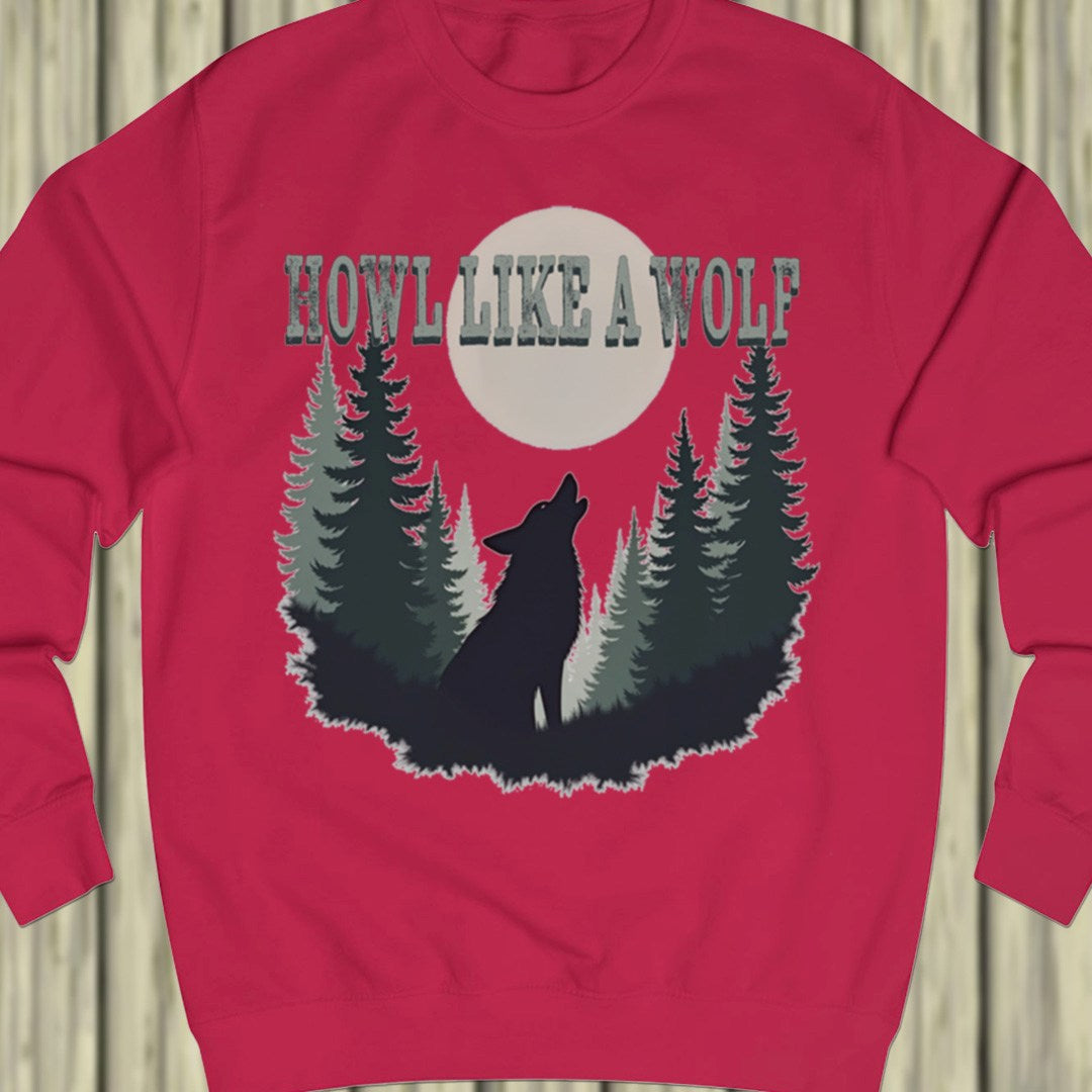 Howl like a Wolf sweatshirt