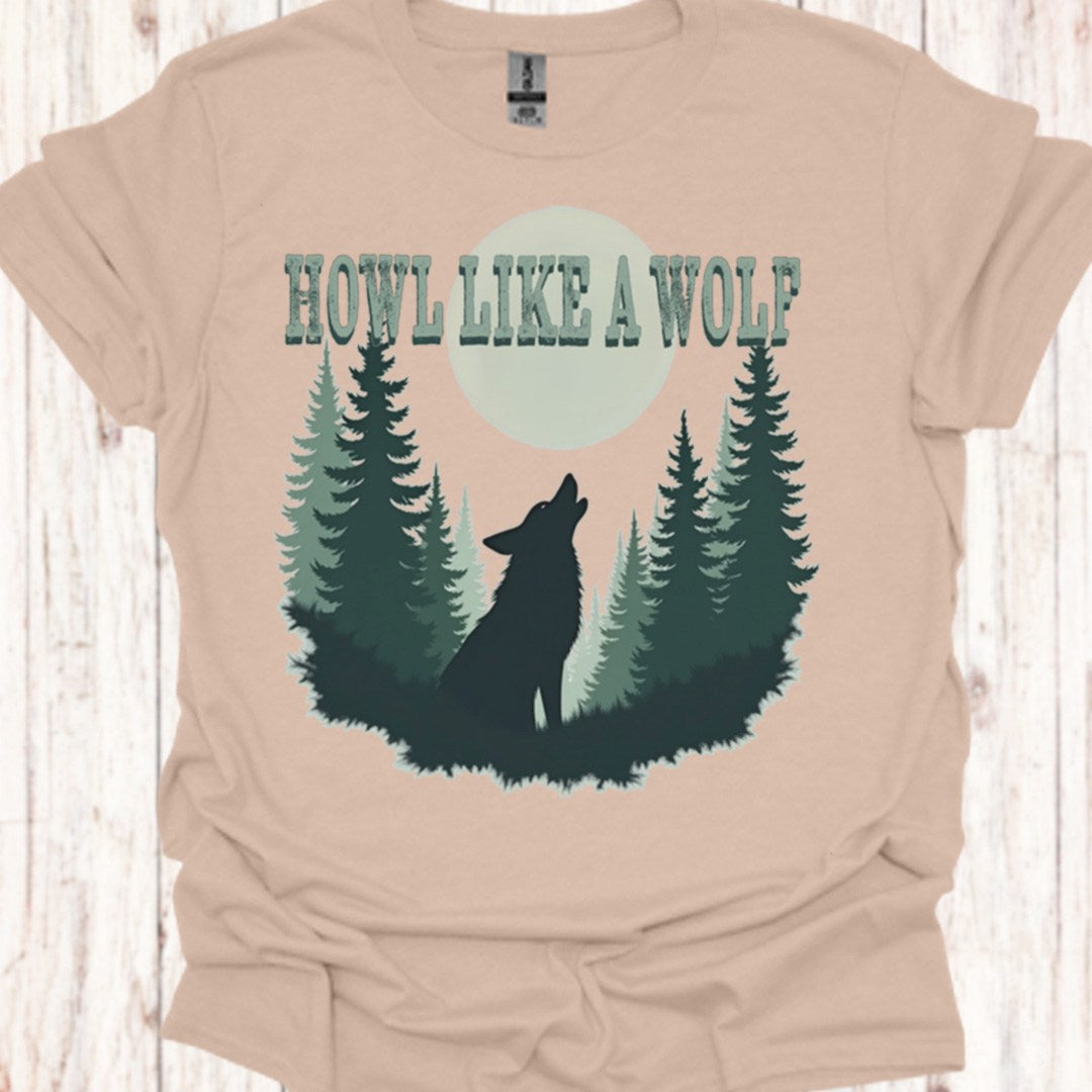 Howl Like a Wolf T-Shirt