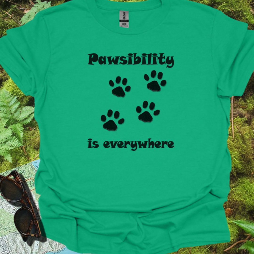 Pawsibility is Everywhere T-shirt trendy