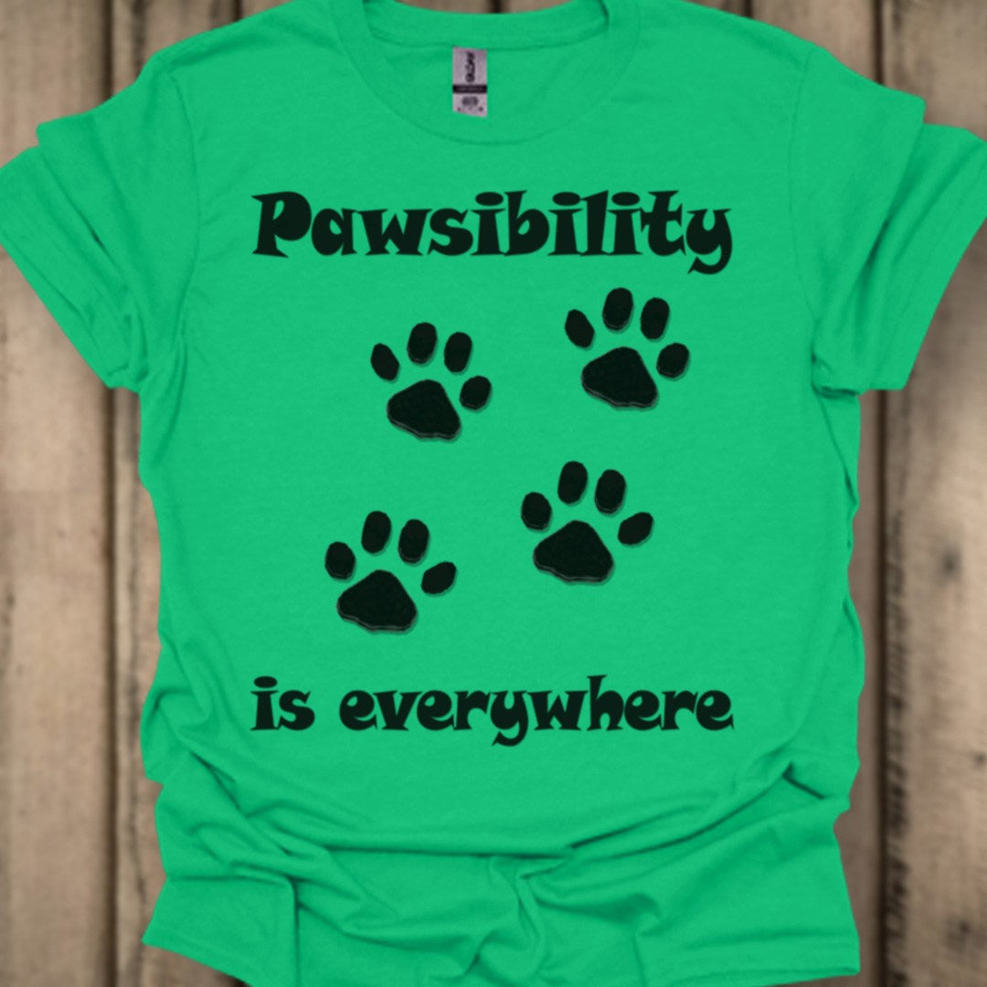 Pawsibility is Everywhere T-shirt tendance