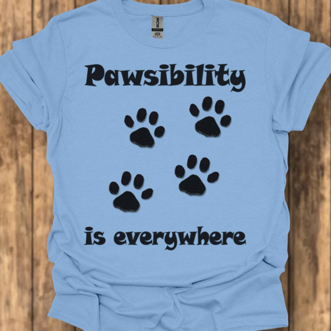 Pawsibility is Everywhere T-shirt tendance