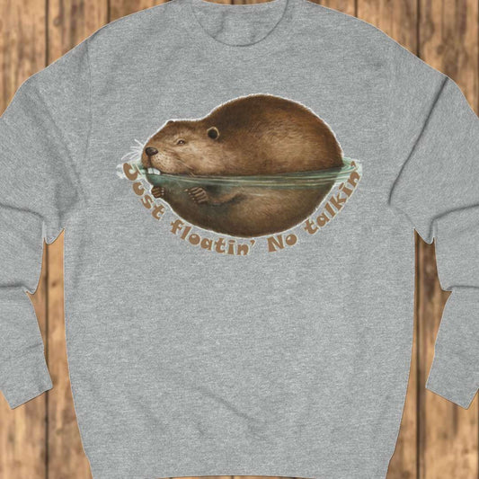 Just Floatin' No Talkin' sweatshirt