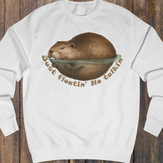 Just Floatin' No Talkin' sweatshirt