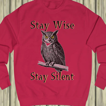 Stay Wise Stay Silent sweatshirt