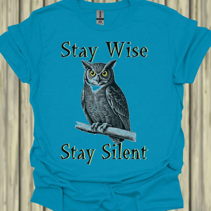 Stay Wise Stay Silent T‑Shirt