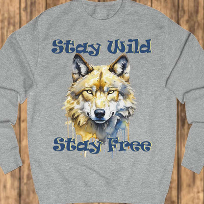 Stay Wild Stay Free sweatshirt
