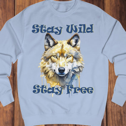 Stay Wild Stay Free sweatshirt