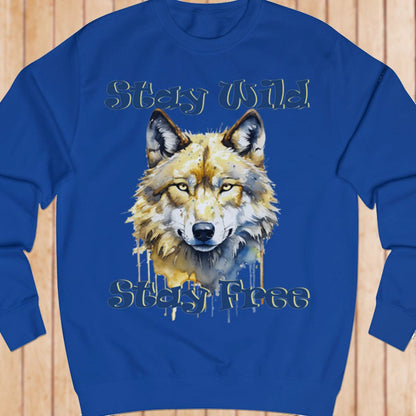 Stay Wild Stay Free sweatshirt