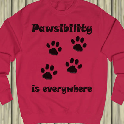 Pawsibility is Everywhere sweatshirt