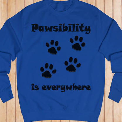 Pawsibility is Everywhere sweatshirt