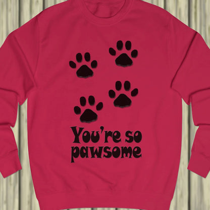 You're so Pawsome sweatshirt