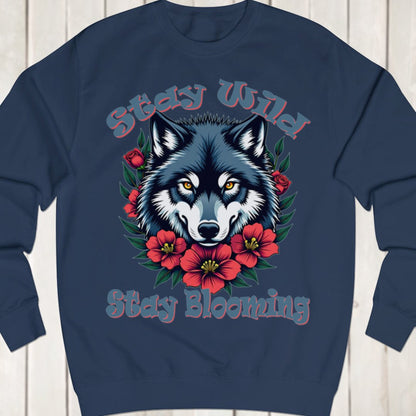 Stay Wild Stay Blooming sweatshirt