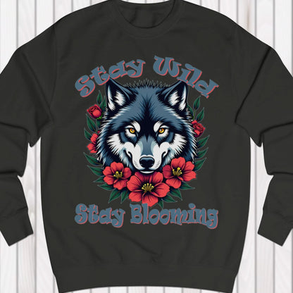 Stay Wild Stay Blooming sweatshirt