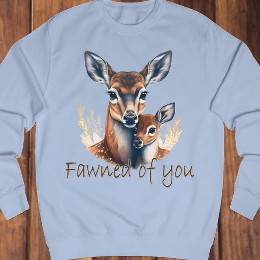 Fawned of You sweatshirt