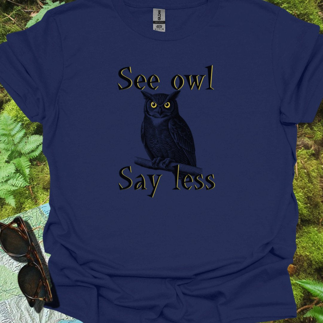 See owl Say less T-shirt tijdloos