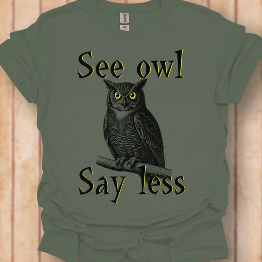 See owl Say less T-shirt tijdloos