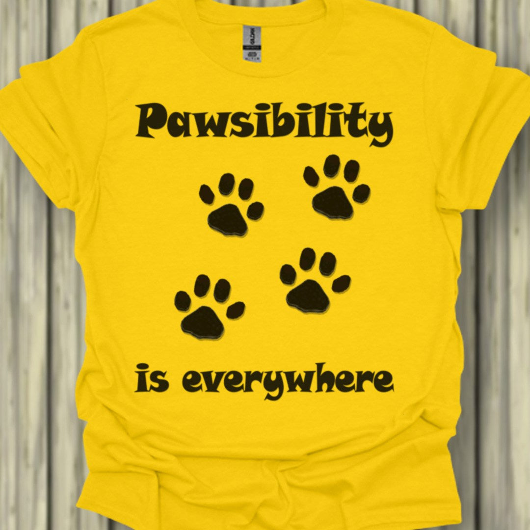 Pawsibility is Everywhere T-shirt trendy