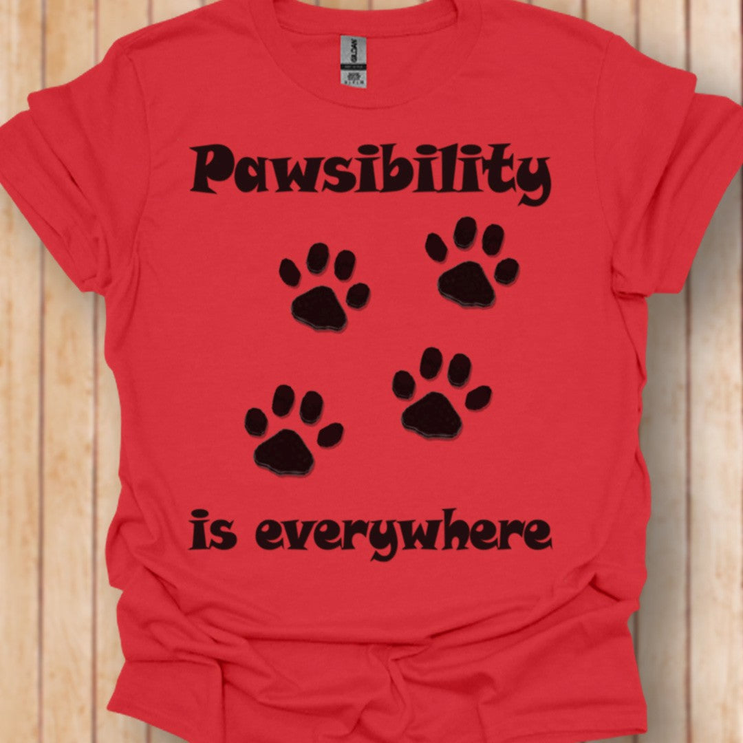 Pawsibility is Everywhere T-shirt trendy