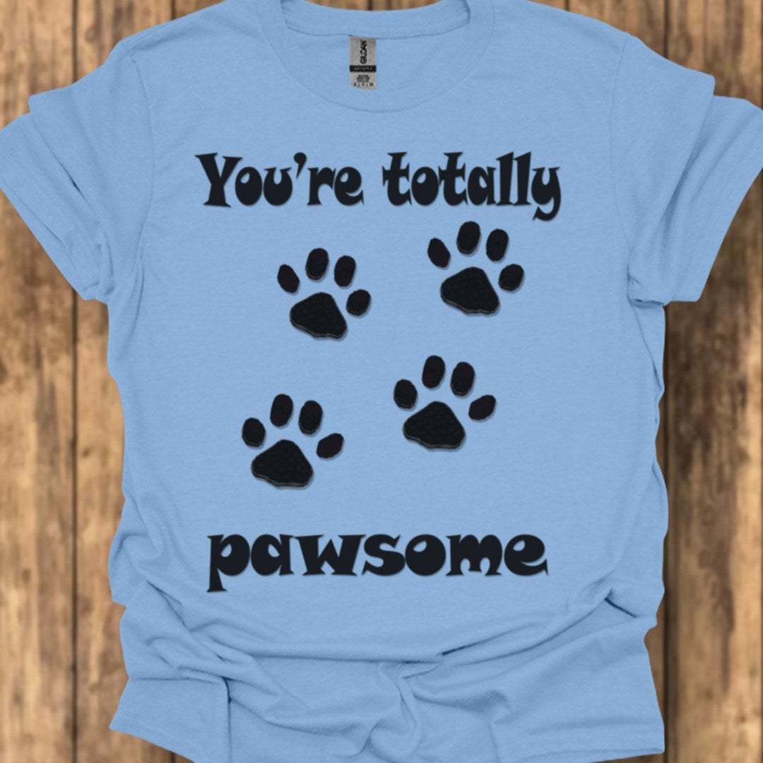 You're Totally Pawsome T-shirt tendance