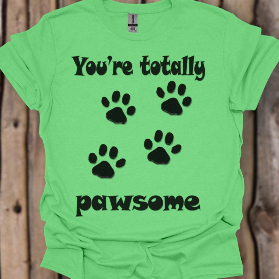 You're Totally Pawsome T-shirt tendance